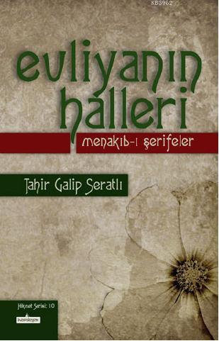  Evliyanın Halleri Menakıbı Şerifeler | Tahir Galip Seratlı | Kardelen Yayınları | 9786053510079 | 