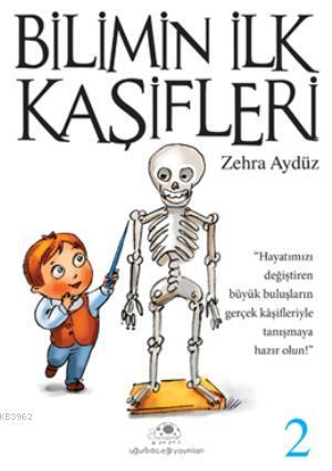  Bilimin İlk Kaşifleri 2 | Zehra Aydüz | Uğurböceği Yayınları | 9786055523879 | 