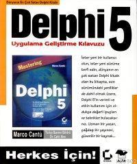 Delphi 5 Uygulamalı Geliştirme Kılavuzu; Herkez İçin!