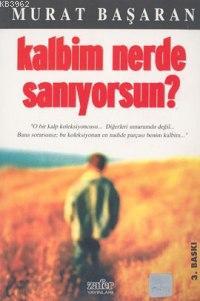 Kalbim Nerde Sanıyorsun