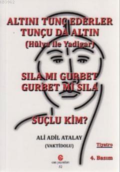 Altını Tunç Ederler Tunçu da Altın (Hülya ile Yadigar); Sıla mı Gurbet Gurbet mi Sıla Suçlu Kim?