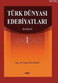 Türk Dünyası Edebiyatları; Roman -1