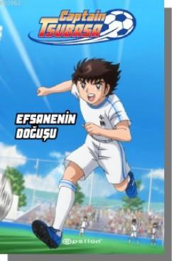 Captain Tsubasa - Efsanenin Doğuşu