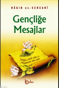  Gençliğe Mesajlar (Cep Boy) | Ragıb es Sercani | Beka Yayınları | 9786054041589 | 
