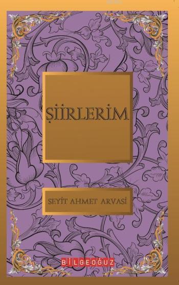 Şiirlerim; Bütün Eserleri  6