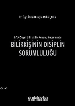 Bilirkişinin Disiplin Sorumluluğu; 6754 Sayılı Bilirkişilik Kanunu Kapsamında