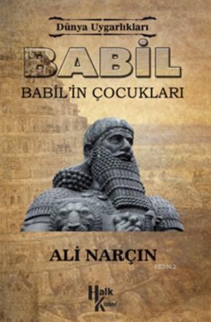 Babil Babil'in Çocukları; Dünya Uygarlıkları