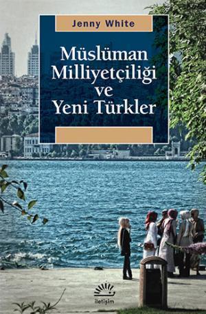 Müslüman Milliyetçiliğ ve Yeni Türkler