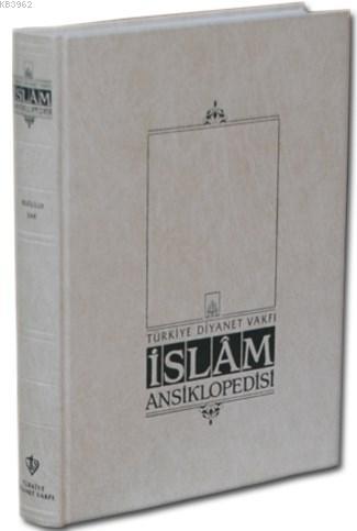 İslam Ansiklopedisi 1. Cilt; (Ab-ı Hayat - Ahkamu'ş-Şeriyye)