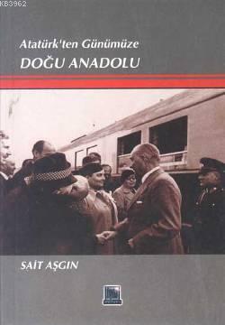 Atatürk'ten Günümüze Doğu Anadolu