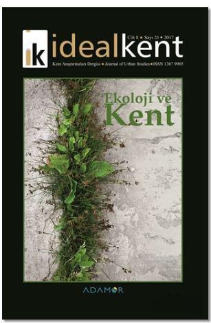 İdeal Kent - Kent Araştırmaları Dergisi Sayı: 21; Ekoloji ve Kent