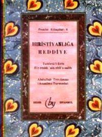  Hıristiyanlığa Reddiye | Abdullah Tercüman | Hacı Mehmet Zihni Efendi | Bedir Yayınları | 3001324100499 | 