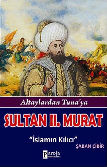 Sultan II Murat; Altaylardan Tunaya