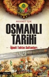 Osmanlı Tarihi; İğneli Tahtun Sultanları