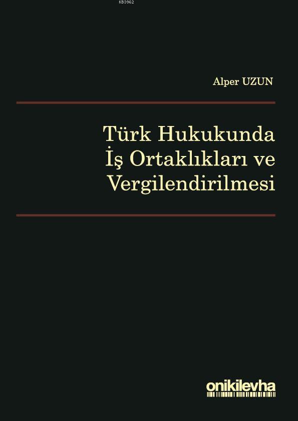 Türk Hukukunda İş Ortaklıkları ve Vergilendirilmesi