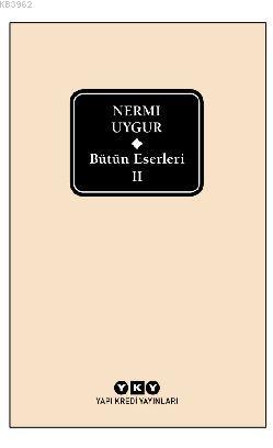 Bütün Eserleri 2 - Nermi Uygur