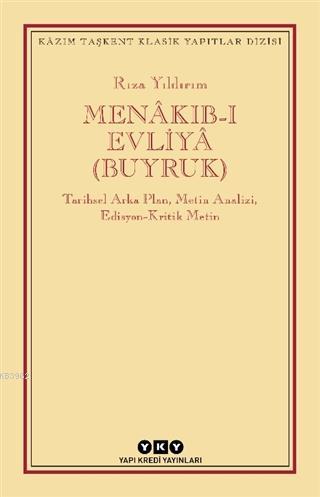 Menakıb-ı Evliya (Buyruk); Tarihsel Arka Plan, Metin Analizi, Edisyon - Kritik Metin