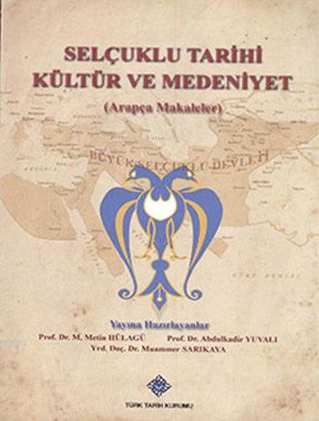 Selçuklu Tarihi Kültür ve Medeniyet (Arapça Makaleler)