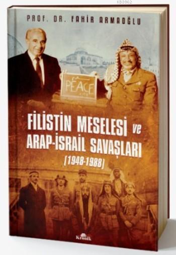  Filistin Meselesi ve Arap İsrail Savaşları (Ciltli) | Fahir Armaoğlu | Kronik Kitap | 9789752430099 | 