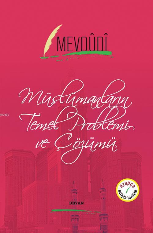  Müslümanların Temel Problemi ve Çözümü | Mevdûdî | Beyan Yayınları | 9789754737899 | 