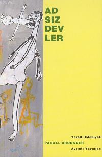  Adsız Devler | Pascal Bruckner | Işıl Özcan | Ayrıntı Yayınları | 9789755394299 | 