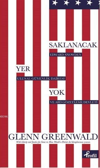 Saklanacak Yer Yok; Edward Snowden Ulusal Güvanlik Dairesi ve ABD Gözetleme Devleti