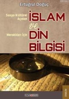 Sosyo-Kültürel Açıdan İslam; ve Merak Edenler İçin Din Bilgisi